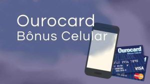 Cartão Ourocard Bônus Celular Internacional